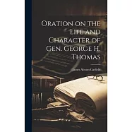Oration on the Life and Character of Gen. George H. Thomas