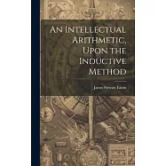 An Intellectual Arithmetic, Upon the Inductive Method