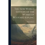 The New World Edition of the Works of Rudyard Kipling