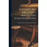 Schinkel als Architekt, Maler und Kunstphilosoph