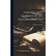 Haunts and Hobbies of an Indian Official