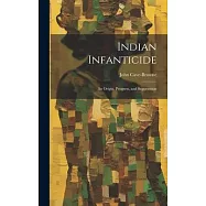 Indian Infanticide: Its Origin, Progress, and Suppression