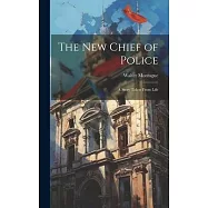 The New Chief of Police: A Story Taken From Life