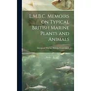 L.M.B.C. Memoirs on Typical British Marine Plants and Animals