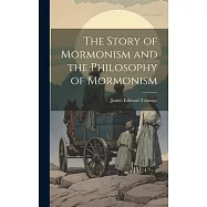 The Story of Mormonism and the Philosophy of Mormonism