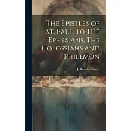 The Epistles of st. Paul To The Ephesians, The Colossians and Philemon