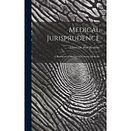 Medical Jurisprudence; a Statement of the law of Forensic Medicine