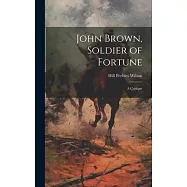 John Brown, Soldier of Fortune; a Critique