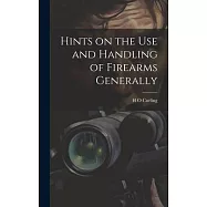 Hints on the Use and Handling of Firearms Generally