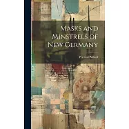 Masks and Minstrels of new Germany