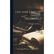 Life and Times of Daniel O&rsquo;Connell