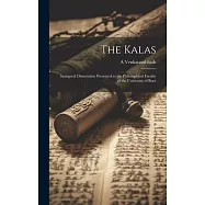 The Kalas; Inaugural Dissertation Presented to the Philosophical Faculty of the University of Bern