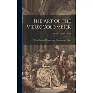 The art of the Vieux Colombier: A Contribution of France to the Contemporary Stage