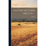 History of Corn Milling ..; Volume 2