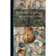 Seventeen Lyrics From Sing-song: Op. 19