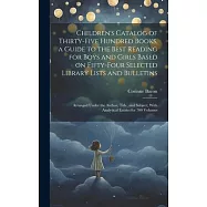 Children&rsquo;s Catalog of Thirty-five Hundred Books, a Guide to the Best Reading for Boys and Girls Based on Fifty-four
