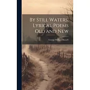 By Still Waters, Lyrical Poems old and New