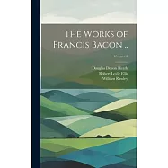 The Works of Francis Bacon ..; Volume 8