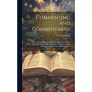 Commenting and Commentaries: Two Lectures Addressed to the Students of the Pastors&rsquo; College, Metropolitan Tabernacle