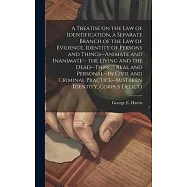 A Treatise on the law of Identification, a Separate Branch of the law of Evidence. Identity of Persons and