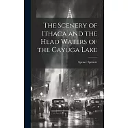 The Scenery of Ithaca and the Head Waters of the Cayuga Lake