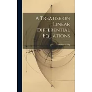 A Treatise on Linear Differential Equations