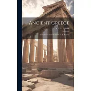 Ancient Greece: From the German of Arnold H. L. Heeren