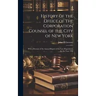 History of the Office of the Corporation Counsel of the City of New York: With a Resumé of the Annual Report of the law