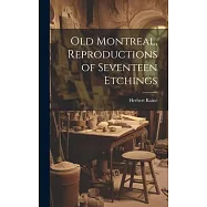 Old Montreal, Reproductions of Seventeen Etchings