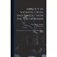 Apology of Socrates, Crito, and Phaedo, From the Text of Bekker; With the Latin Version of Ficinus and Notes by Charles Stuart Stanford