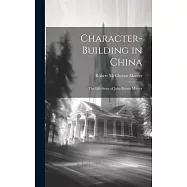Character-building in China: The Life-story of Julia Brown Mateer