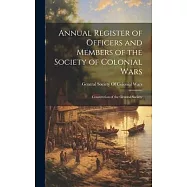 Annual Register of Officers and Members of the Society of Colonial Wars; Constitution of the General Society