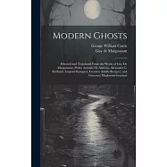Modern Ghosts: Selected and Translated From the Works of Guy de Maupassant, Pedro Antonio de Alarcón, Alexander L