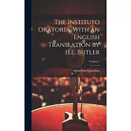 The Instituto Oratoria. With an English Translation by H.E. Butler; Volume 1
