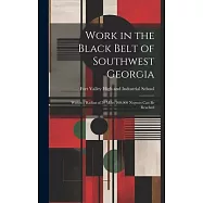Work in the Black Belt of Southwest Georgia; Within a Radius of 50 Miles 200,000 Negroes can be Reached
