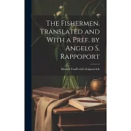 The Fishermen. Translated and With a Pref. by Angelo S. Rappoport