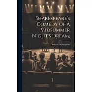 Shakespeare&rsquo;s Comedy of A Midsummer Night&rsquo;s Dream;
