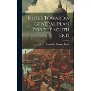 Notes Toward a General Plan for the South End