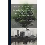 Nominations of Frederic J. Hansen, Paul L. Hill, Devra Lee Davis, Gerald V. Poje, Anne J. Udall, Ronald K. Burton, and