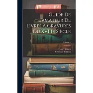 Guide de L’amateur de Livres à Gravures du XVIIIe Siècle; Volume 2