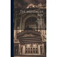 The Messenger Boy: A new and Original Musical Play