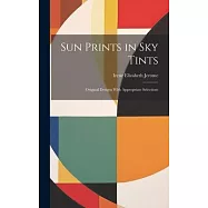 Sun Prints in sky Tints; Original Designs With Appropriate Selections