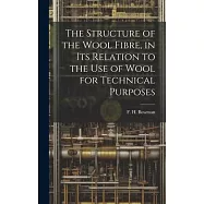 The Structure of the Wool Fibre, in its Relation to the use of Wool for Technical Purposes