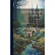 Davy and the Goblin; or, What Followed Reading Alice&rsquo;s Adventures in Wonderland