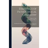 Essentials of Pathological Chemistry: Including Description of the Chemical Methods Employed in Medical Diagnosis