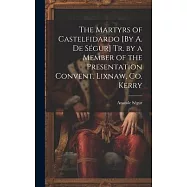 The Martyrs of Castelfidardo [By A. De S&eacute;gur] Tr. by a Member of the Presentation Convent. Lixnaw, Co. Kerry