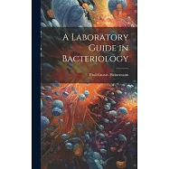 A Laboratory Guide in Bacteriology