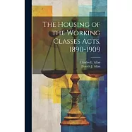 The Housing of the Working Classes Acts, 1890-1909