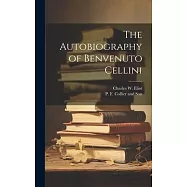 The Autobiography of Benvenuto Cellini