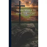 Work While Ye Have the Light